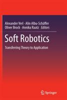 Soft Robotics: Transferring Theory to Application - cover