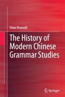 The History of Modern Chinese Grammar Studies - Peter Peverelli - cover