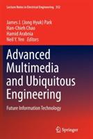 Advanced Multimedia and Ubiquitous Engineering: Future Information Technology