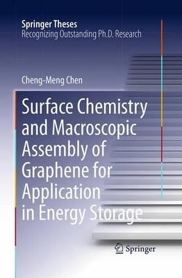 Surface Chemistry and Macroscopic Assembly of Graphene for Application in Energy Storage - Cheng-Meng Chen - cover