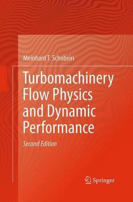 Turbomachinery Flow Physics and Dynamic Performance - Meinhard T. Schobeiri - cover