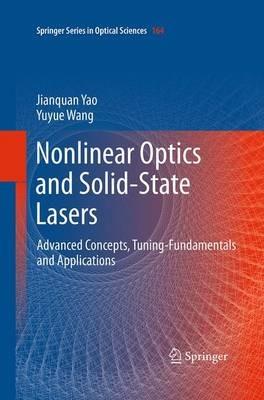 Nonlinear Optics and Solid-State Lasers: Advanced Concepts, Tuning-Fundamentals  and Applications - Jianquan Yao,Yuyue Wang - cover