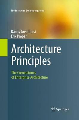 Architecture Principles: The Cornerstones of Enterprise Architecture - Danny Greefhorst,Erik Proper - cover