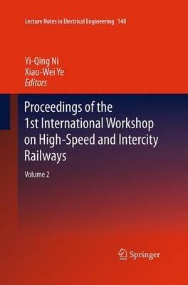 Proceedings of the 1st International Workshop on High-Speed and Intercity Railways: Volume 2 - cover