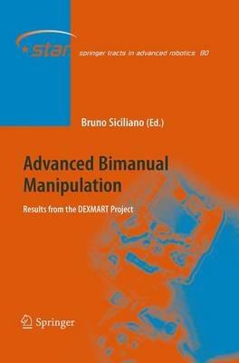 Advanced Bimanual Manipulation: Results from the DEXMART Project - cover