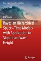 Bayesian Hierarchical Space-Time Models with Application to Significant Wave Height - Erik Vanem - cover