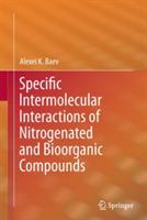 Specific Intermolecular Interactions of Nitrogenated and Bioorganic Compounds - Alexei K. Baev - cover