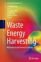 Waste Energy Harvesting: Mechanical and Thermal Energies - Ling Bing Kong,Tao Li,Huey Hoon Hng - cover