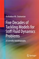 Five Decades of Tackling Models for Stiff Fluid Dynamics Problems: A Scientific Autobiography - Radyadour Kh. Zeytounian - cover