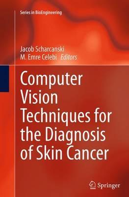 Computer Vision Techniques for the Diagnosis of Skin Cancer - cover