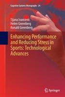 Enhancing Performance and Reducing Stress in Sports: Technological Advances - Tijana Ivancevic,Helen Greenberg,Ronald Greenberg - cover
