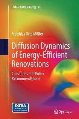 Diffusion Dynamics of Energy-Efficient Renovations: Causalities and Policy Recommendations - Matthias otto Müller - cover