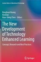The New Development of Technology Enhanced Learning: Concept, Research and Best Practices