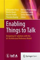 Enabling Things to Talk: Designing IoT solutions with the IoT Architectural Reference Model