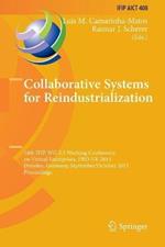 Collaborative Systems for Reindustrialization: 14th IFIP WG 5.5 Working Conference on Virtual Enterprises, PRO-VE 2013, Dresden, Germany, September 30 - October 2, 2013, Proceedings