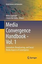 Media Convergence Handbook - Vol. 1: Journalism, Broadcasting, and Social Media Aspects of Convergence
