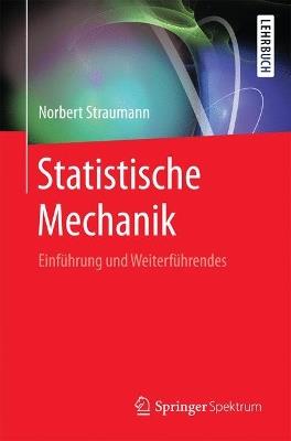 Statistische Mechanik: Einführung und Weiterführendes - Norbert Straumann - cover