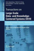 Transactions on Large-Scale Data- and Knowledge-Centered Systems XXVII: Special Issue on Big Data for Complex Urban Systems - cover