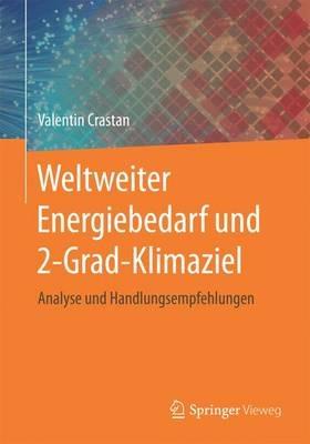 Weltweiter Energiebedarf und 2-Grad-Klimaziel: Analyse und Handlungsempfehlungen - Valentin Crastan - cover