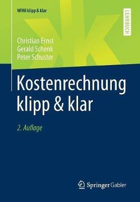 Kostenrechnung klipp & klar - Christian Ernst,Gerald Schenk,Peter Schuster - cover