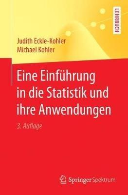 Eine Einführung in die Statistik und ihre Anwendungen - Judith Eckle-Kohler,Michael Kohler - cover