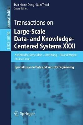 Transactions on Large-Scale Data- and Knowledge-Centered Systems XXXI: Special Issue on Data and Security Engineering - cover