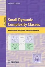 Small Dynamic Complexity Classes: An Investigation into Dynamic Descriptive Complexity