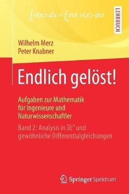 Endlich gelöst! Aufgaben zur Mathematik für Ingenieure und Naturwissenschaftler: Band 2: Analysis in R^n und gewöhnliche Differentialgleichungen - Wilhelm Merz,Peter Knabner - cover