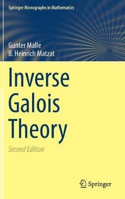 Inverse Galois Theory - Gunter Malle,B. Heinrich Matzat - cover