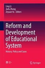Reform and Development of Educational System: History, Policy and Cases