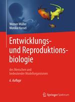 Entwicklungsbiologie und Reproduktionsbiologie des Menschen und bedeutender Modellorganismen