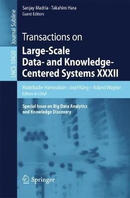 Transactions on Large-Scale Data- and Knowledge-Centered Systems XXXII: Special Issue on Big Data Analytics and Knowledge Discovery - cover