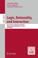 Logic, Rationality, and Interaction: 6th International Workshop, LORI 2017, Sapporo, Japan, September 11-14, 2017, Proceedings