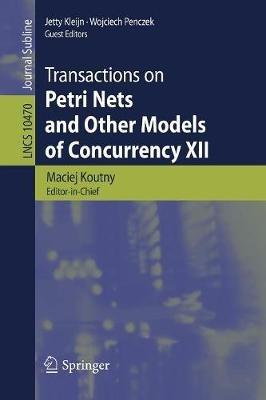 Transactions on Petri Nets and Other Models of Concurrency XII - cover