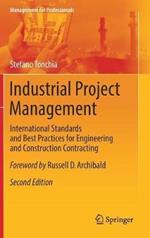 Industrial Project Management: International Standards and Best Practices for Engineering and Construction Contracting