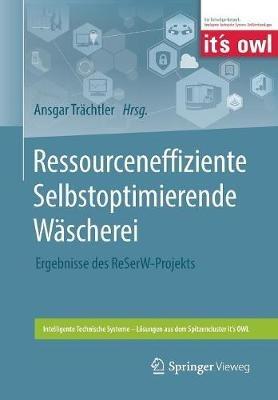 Ressourceneffiziente Selbstoptimierende Wäscherei: Ergebnisse des ReSerW-Projekts - cover