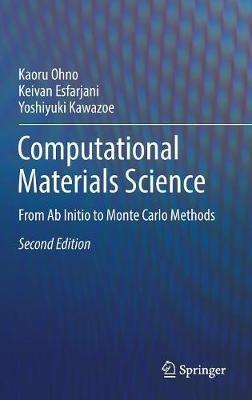 Computational Materials Science: From Ab Initio to Monte Carlo Methods - Kaoru Ohno,Keivan Esfarjani,Yoshiyuki Kawazoe - cover