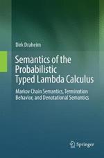 Semantics of the Probabilistic Typed Lambda Calculus: Markov Chain Semantics, Termination Behavior, and Denotational Semantics