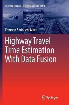 Highway Travel Time Estimation With Data Fusion - Francesc Soriguera Martí - cover