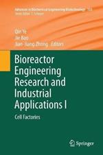 Bioreactor Engineering Research and Industrial Applications I: Cell Factories