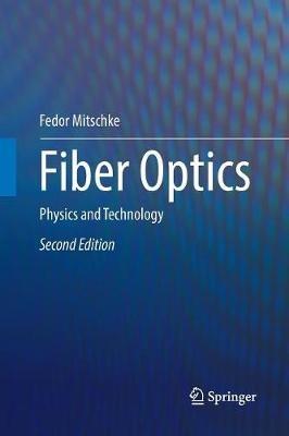 Fiber Optics: Physics and Technology - Fedor Mitschke - cover