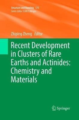 Recent Development in Clusters of Rare Earths and Actinides: Chemistry and Materials - cover