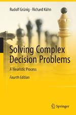 Solving Complex Decision Problems: A Heuristic Process