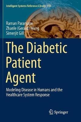The Diabetic Patient Agent: Modeling Disease in Humans and the Healthcare System Response - Raman Paranjape,Zhanle (Gerald) Wang,Simerjit Gill - cover