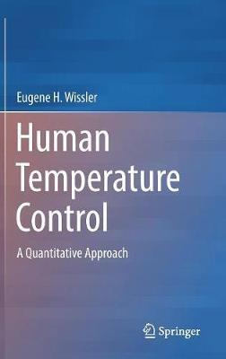 Human Temperature Control: A Quantitative Approach - Eugene H. Wissler - cover