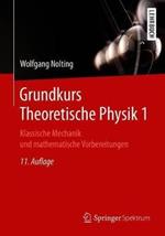 Grundkurs Theoretische Physik 1: Klassische Mechanik und mathematische Vorbereitungen