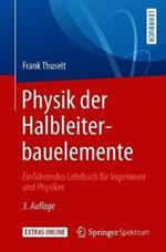 Physik der Halbleiterbauelemente: Einführendes Lehrbuch für Ingenieure und Physiker