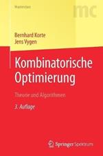Kombinatorische Optimierung: Theorie und Algorithmen