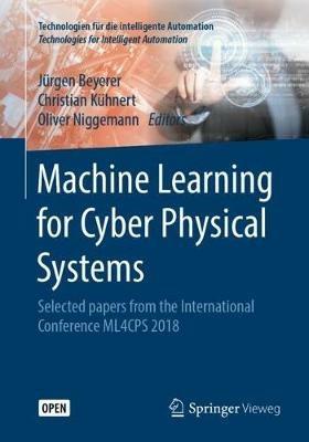 Machine Learning for Cyber Physical Systems: Selected papers from the International Conference ML4CPS 2018 - cover