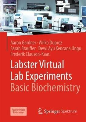 Labster Virtual Lab Experiments: Basic Biochemistry - Aaron Gardner,Wilko Duprez,Sarah Stauffer - cover